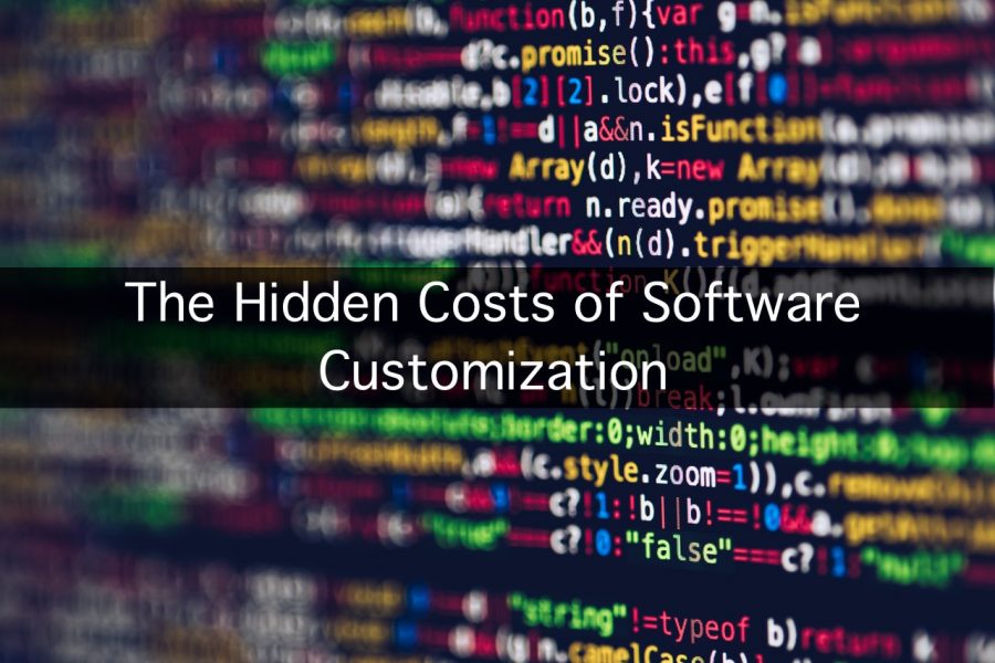 The Hidden Costs of Software Customization